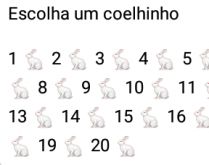 Escolha um coelhinho. Escolha um coelhinho e se divirta com as respostas....
