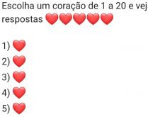 Escolha um coração de 1 a 20.... Escolha um coraçãozinho e veja as respostas, só postar no status..