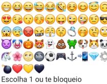 Escolha um emoji, ou te bloque.... Nova brincadeira para bombar no whatsapp, escolha um emoji ou te bloqueio (é brincadeira) kkkkkkkk.