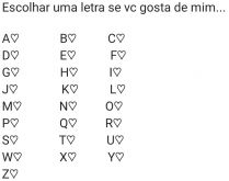 Escolha uma letra se vc gosta .... Brincadeira para se divertir com seus amigos(as).