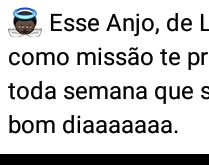 Esse Anjo de Luz e Amor tem co.... ...te proteger durante toda a semana....