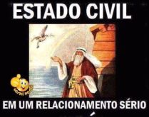 Estado civil. Em um relacionamento sério com Noé... Noé da sua conta.
