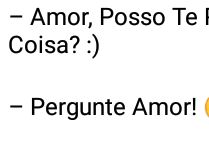 Eu estou gorda?. Amor posso te perguntar uma coisa? -Pergunte -Estou gorda...?.
