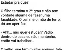 Estudar pra quê?. O filho termina o segundo grau e não tem vontade alguma de fazer faculdade....