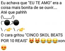 Aí pah: Eu te amo. Eu achava que 