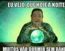 Muitos vão dormir sem banho. Eu vejo que hoje à noite, muitos vão dormir sem banho.