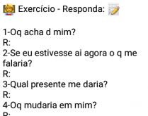 Exercício - Responda. Responda as questões desse exercício para te conhecer melhor....