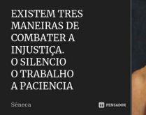 Existem três maneiras de comb.... O silêncio, o trabalho e a paciência..