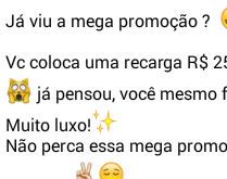 Mega promoção. Já viu a mega-promoção? Então entre e veja, e envie para os grupos do whatsapp.