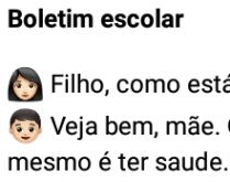 Boletim escolar. Filho como está seu boletim?.