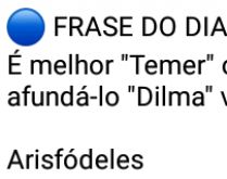 Frase do dia: Melhor Temer o f.... Do que afundá-lo Dilma vez....