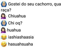 De qual raça é esse cachorro?. Rapaz vê uma moça e pergunta para ela qual é a raça do seu cachorro....