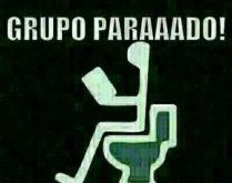 Grupo parado: Todo mundo cagando. Grupo parado, todo mundo cagando kkkkkkkkk.