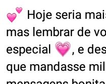 Hoje seria mais um dia normal. Mas lembrar de você o tornou muito especial....