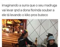 Se a Dona Florinda pega.... Imaginando a surra que Seu Madruga vai levar quando....