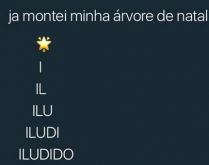 Já montei minha árvore de na.... Já montei minha árvore de natal: ILUDIDO kkkkkkkkkk.