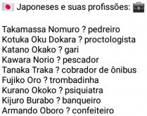 Profissões dos japoneses. Sabe como chama o costureiro lá no Japão? 🇯🇵
E o psiquiatra? Confira esse post e veja....