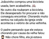 Joãozinho comprou uma bicicle.... O Joãozinho compra uma bicicleta usada, já bem acabadinha....