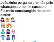 Mamãe, como nasci?. Joãozinho pergunta pra mãe pelo whatsapp como ele nasceu....