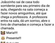 Joãozinho na chamada da escola. Joãozinho sai de casa todo sorridente para seu primeiro dia de aula, chegando na sala começa a fazer novos amiguinhos....
