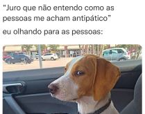Juro que não entendo como as .... Juro que não entendo como as pessoas me acham antipático.