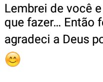 Lembrei de você. E fiquei pensando, o que fazer....