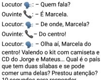País que tem duas sílabas. Locutor pergunta pra uma ouvinte 