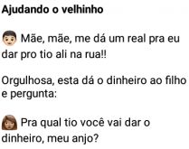 Ajudando o velhinho. Filho pede a mãe um real pra comprar pipoca, mas ela pensa que ele pediu pra ajudar um velhinho, confira..