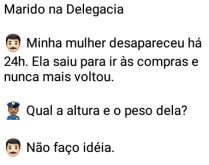 Marido na delegacia. Esposa de homem desaparece, ele vai na delegacia pedir ajuda, confira o diálogo que ele teve com o delegado... kkkkkk.
