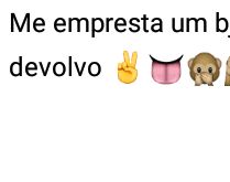 Me empresta um beijo seu. Amanhã eu te devolvo ;).