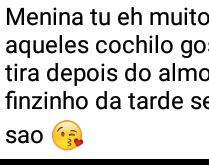 Menina tu eh muito linda. Parece aqueles cochilo gostoso q agente tira....