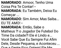 Dê valor à quem te ama. Uma historinha de um namorado que tem uma surpresa pra contar pra sua namorada, veja oq aconteceu....
