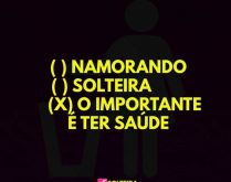 Namorando, solteira, o importa.... Novo status para postar e se divertir com seus contatos..