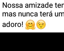 Nossa amizade tem muitas vírg.... Mas nunca terá um ponto final!.