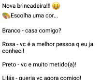Nova brincadeira!!! Escolha um.... Escolha uma cor....