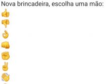 Nova brincadeira, escolha uma .... Nova brincadeira do whats, escolha uma mão e veja a resposta!.