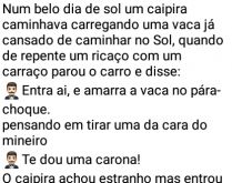 Quer carona?. Num belo dia de sol, um homem rico avista um caipira caminhando com uma vaca 🐄.