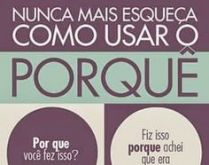 Nunca mais esqueça como usar .... Imagem explicativa de como usar o por quê.