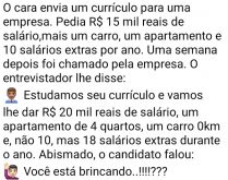 Estudamos seu currículo. Um cara muito ousado envia um currículo para uma empresa fazendo algumas exigências bem elevadas....