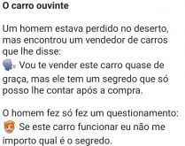 O carro que ouvia. O homem estava perdido no deserto, quando encontra um vendedor de carros....