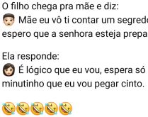 Espera só um minutinho que eu.... O filho vai contar um segredo pra mãe, que responde: 