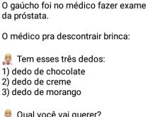 Gaúcho no urologista. Um gaúcho foi no médico fazer exame de próstata e o médico pra descontrair brinca....