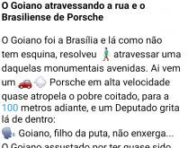O goiano atravessando a rua e .... O goiano foi a Brasília e lá como não tem esquina, resolveu atravessar a avenida....