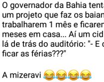 Reforma trabalhista na Bahia. Enquanto há discussões sobre a nova reforma trabalhista, os baianos já pensam em como pode ser a deles... kkkkkk.
