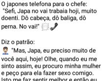 O japonês telefona para o che.... Um japonês doente, resolve ligar para seu chefe e avisar que não vai trabalhar por estar doente..