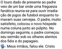 Louro inconveniente. Um louro é dado de presente ao padre, porém foi ensinado a falar todo tipo de besteira, confira kkk.