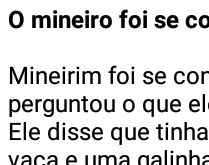 O mineiro foi se consultar.... O mineiro foi se consultar e o médico perguntou o que ele tinha....