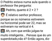 É relativo, senhor professor. Professor faz perguntas para aluno que sempre responde em tom analítico: 