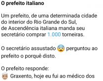 O prefeito italiano. O prefeito de numa cidadezinha do interior do Rio Grande do Sul pede ao seu secretário para comprar....