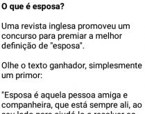 O que é esposa?. Uma revista inglesa promoveu um concurso para premiar a melhor definição de esposa... confira.